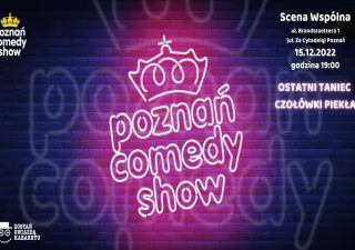 Poznań Comedy Show - Ostatni taniec Czołówki Piekła (Scena Wspólna) - bilety