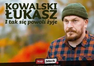 Toruń | Łukasz Kowalski I tak się powoli żyje | 8.02.23, g. 19:00 (Dwa Światy) - bilety