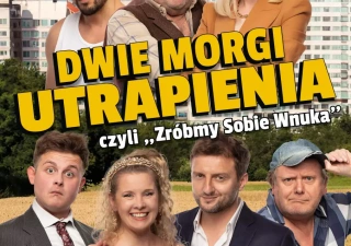 Marek Rębacz - "Dwie morgi utrapienia, czyli zróbmy sobie wnuka" (Kino Leżajsk) - bilety