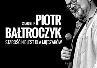 Piotr Bałtroczyk Stand-up: Starość nie jest dla mięczaków (Ostrołęckie Centrum Kultury) - bilety