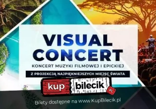 Koncerty Muzyki Filmowej i Epickiej Visual Concert (Hala URANIA) - bilety