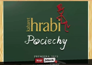 Kabaret Hrabi - Pociechy (Białostocki Ośrodek Kultury) - bilety