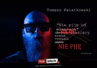 Łódź | Stand-up | Tomasz Kwiatkowski "Nie piję" (Przechowalnia) - bilety