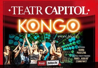 "Kongo" - multimedialny musical dla młodzieży (Teatr Capitol) - bilety