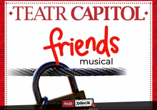 Musical "Friends" dla dzieci i młodzieży (Teatr Capitol) - bilety