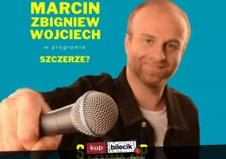 | NOWY PROGRAM SZCZERZE? | Stand-up Marcin Zbigniew Wojciech (Restauracja Miasto) - bilety