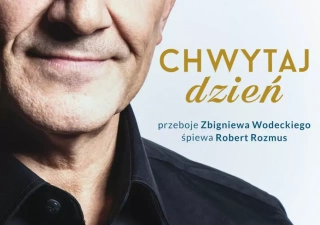 CHWYTAJ DZIEŃ - największe przeboje Zbigniewa Wodeckiego w wykonaniu Roberta Rozmusa (Teatr Kamienica - Scena ORLA) - bilety