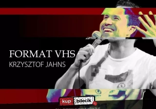 Krzysztof Jahns stand-up "Format VHS" (Powstańcza) - bilety