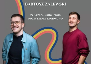 Legionowo / Cezary Jurkiewicz i Bartosz Zalewski / Stand-up / 27.04.2024 r. / godz. 20:00 (Poczytalnia) - bilety