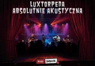 LUXTORPEDA - absolutnie akustycznie (Bielskie Centrum Kultury) - bilety