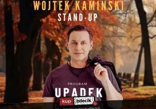 Stand Up - Wojtek Kamiński program "Upadek" (Przystanek Kulturalny Koniec Świata) - bilety