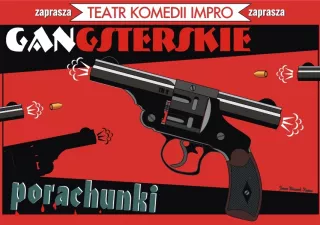 Gangsterskie porachunki (Teatr Komedii Impro w Łodzi - Scena OFF Piotrkowska) - bilety