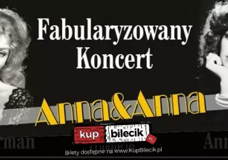 Spektakl muzyczny o życiu i twórczości Anny Jantar i Anny German (Teatr Variete Muza - sala koncertowa) - bilety