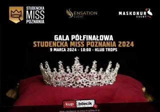 Gala półfinałowa Studenckiej Miss Poznania 2024 (TROPS Akademickie Centrum Kultury) - bilety