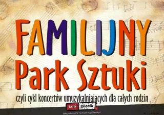 Familijny Park Sztuki (Filharmonia Koszalińska) - bilety