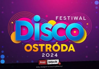 Festiwal Disco Ostróda 2024 (Kompleks Sportowo–Rekreacyjny) - bilety