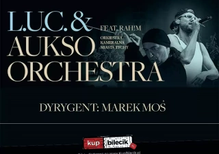 L.U.C. & AUKSO ORCHESTRA / feat. RAH!M - online VOD (Internet) - bilety