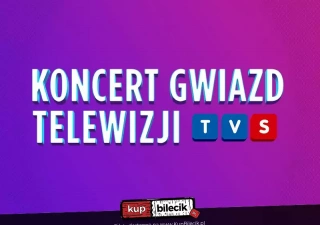 Koncert Gwiazd Telewizji TVS (Miejski Dom Kultury) - bilety