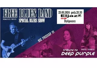 Free Blues Band -Special Blues Show i Tribute to Deep Purple | BYDGOSZCZ (Klub Eljazz) - bilety