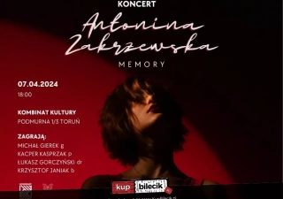 Antonina Zakrzewska MEMORY (Kombinat Kultury (dawny Dom Muz)) - bilety
