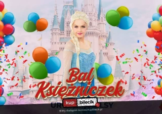 Urodziny Elsy - Bal Księżniczek (Wodzisławskie Centrum Kultury) - bilety