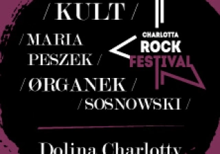 Charlotta Rock Festival - KULT, Maria Peszek, ORGANEK, Sosnowski (Amfiteatr w Dolinie Charlotty) - bilety