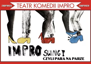 IMPRO Swing!, czyli para na parze (Teatr Komedii Impro w Łodzi - Scena OFF Piotrkowska) - bilety