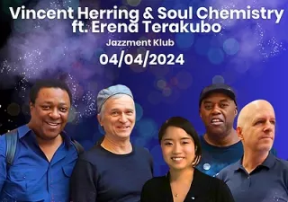 Vincent Herring & Soul Chemistry ft. Erena Terakubo | Szczecin (Klub Jazzment) - bilety