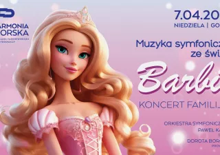Muzyka ze świata Barbie – koncert familijny (Filharmonia Pomorska im. Ignacego Jana Paderewskiego) - bilety