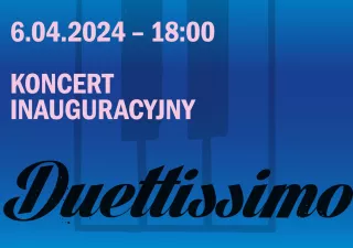 Koncert inaugurujący 8. Międzynarodowy Festiwal Duetów Fortepianowych „Duettissimo” (ECM Krzysztofa Pendereckiego w Lusławicach) - bilety