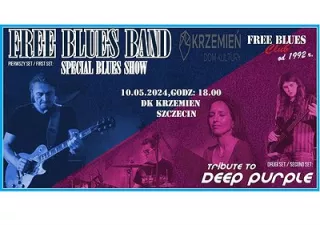 Free Blues Band - Special Blues Show i Tribute to Deep Purple | SZCZECIN (Dom Kultury "Krzemień") - bilety