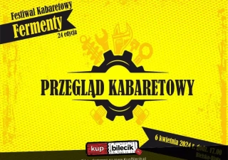 Festiwal Kabaretowy Fermenty -- Przegląd Kabaretowy oraz Fermentowe Premiery w 3 dni (Bielskie Centrum Kultury) - bilety