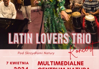 LATIN LOVERS TRIO (Multimedialne Centrum Natura w Ostrołęce) - bilety