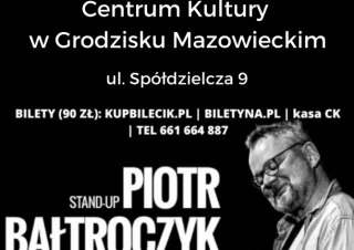 Piotr Bałtroczyk Stand-up: Starość nie jest dla mięczaków (Kino Grodziskiego Centrum Kultury) - bilety