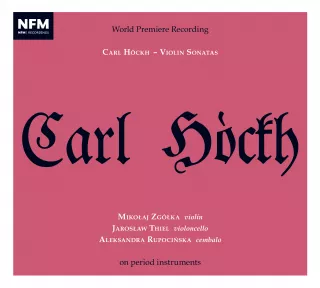 „Carl Höckh – Violin Sonatas” – premiera nowego albumu wydanego pod patronatem Narodowego Forum Muzyki