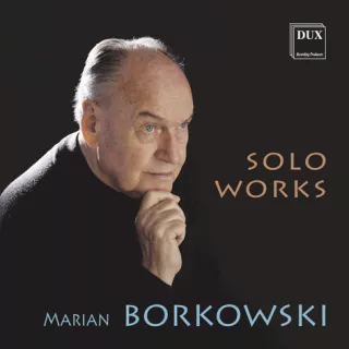 DUX 1279 Marian Borkowski: Solo works