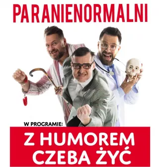 Niezawodny Kabaret Paranienormalni - "Z humorem czeba żyć" (Miejski Ośrodek Kultury) - bilety
