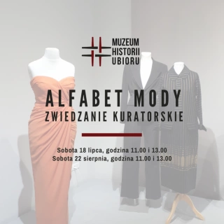 "Alfabet mody" - zwiedzanie kuratorskie (Muzeum Historii Ubioru) - bilety