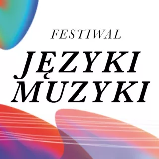  Festiwal Języki Muzyki — Polska i świat w muzyce kameralnej