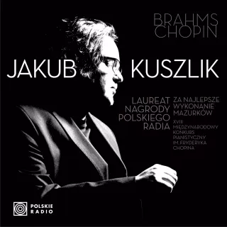 Jakub Kuszlik „Brahms, Chopin”