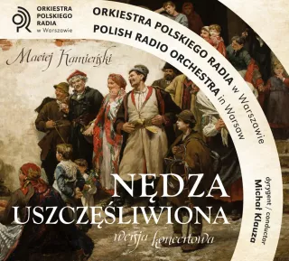 „Nędza uszczęśliwiona”. Orkiestra Polskiego Radia w Warszawie i soliści