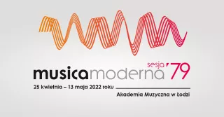 Dźwięki najbardziej współczesne. 79. sesja Musica Moderna w Łodzi