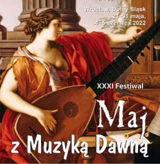 XXXI Międzynarodowy Festiwal „Maj z Muzyką Dawną”
