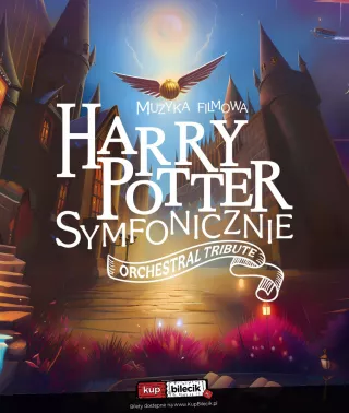 Harry Potter Symfonicznie - Orchestral Tribute (Sala Ziemi Poznań Congress Center) - bilety