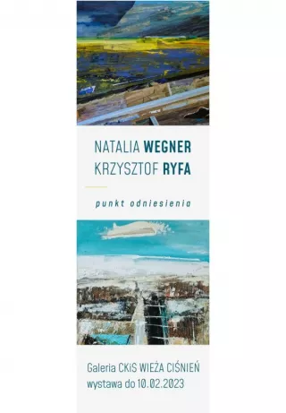 NATALIA WEGNER / KRZYSZTOF RYFA "PUNKT ODNIESIENIA” (Wieża Ciśnień. Galeria Centrum Kultury i Sztuki w Koninie) - bilety