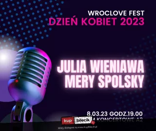 WrocLove Fest zaprasza na tradycyjny już koncert z okazji Dnia Kobiet (A2 Centrum Koncertowe) - bilety