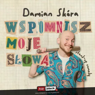 Damian Skóra w programie "Wspomnisz moje słowa" + goście (Krakowski Klub Komediowy) - bilety