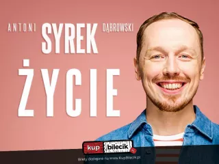 Nowy Sącz| Antoni Syrek-Dąbrowski | ŻYCIE |15.04.23 g.18.00 (Miejski Ośrodek Kultury) - bilety