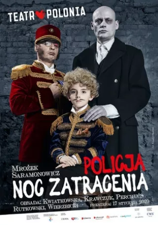 POLICJA. NOC ZATRACENIA (TEATR POLONIA) - bilety