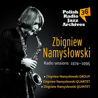 „Polish Radio Jazz Archives 36 – Zbigniew Namysłowski”
